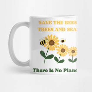 Save Trees and Seas. There is no planet B Mug